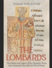 Image for The Lombards : The History and Legacy of the Germanic Group that Dominated Italy after the Fall of Rome