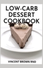 Image for Low Carb-Dessert Cookbook : The Essential Guide and Recipes on Low Carb-Desserts