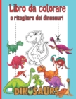 Image for Libro da colorare e ritagliare dei dinosauri