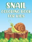 Image for Snail Coloring Book For Kids : Fun Laziest Animals Activity Book For Boys And Girls With Illustrations of Snails