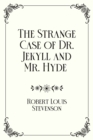 Image for The Strange Case of Dr. Jekyll and Mr. Hyde : Royal Edition