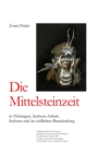 Image for Die Mittelsteinzeit in Thuringen, Sachsen-Anhalt, Sachsen und im sudlichen Brandenburg