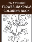Image for 25 Awesome Flower Mandala Coloring Book