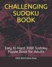 Image for Challenging Sudoku Book : Easy to Hard 3000 sudoku puzzle book for adults