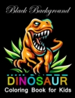 Image for Dinosaur coloring book for kids black background : 50 Gorgeous Dinosaur (Black background) Designs to Color
