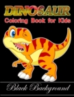 Image for Dinosaur coloring book for kids black background : Kids Coloring Book with Fun, Easy, and Relaxing Coloring Pages