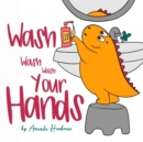 Image for Wash, Wash, Wash Your Hands!