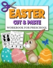 Image for Easter Cut and Paste Workbook for Preschool : Coloring and Cutting Practice for Preschoolers Scissor Skills Activity Book for Kids