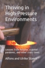 Image for Thriving in High-Pressure Environments : Lessons from Amazon, a global pandemic, and other crazy times
