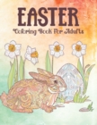 Image for Easter Coloring Book For Adults : Coloring Book for Relaxation, Fun, and Stress Relief Adults
