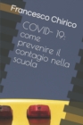 Image for Covid-19 : Come Prevenire Il Contagio Nella Scuola