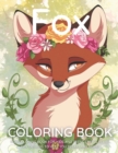 Image for Fox Coloring Book : Fox Coloring Book for Kids and Teens Stress Relief Fox Designs to Help you Relax, and More!