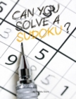 Image for Can you solve ? sudoku? : 100 Puzzles Easy, Medium and Hard Sudoku Puzzle Book For Adults Sudoku Puzzles with Solutions