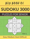 Image for Big Book of Sudoku 3000 puzzles for senior vol-1 : Easy-Medium-Hard-Difficult 3000 sudoku puzzles books for adults gift for sudoku fans