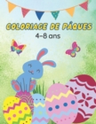 Image for Coloriage de Paques 4-8 ans : Livre de coloriage pour enfants sur le theme de Paques avec des illustrations originales et simples pour aider a un coloriage sans deborder. Idee cadeau special fete de P