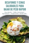 Image for Desayunos Y Cenas Saludables Para Bajar de Peso Rapido : Descripcion + Tabla Nutricional + Ingredientes + Preparacion y Mucho Mas... + Full Imagenes + Consejos y Recomendaciones.