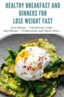 Image for Healthy Breakfast and Dinners for Lose Weight Fast : Description + Nutritional Table + Ingredients + Preparation and Much More ... + Full Images + Tips and Recommendations.