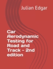 Image for Car Aerodynamic Testing for Road and Track - 2nd Edition