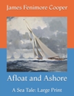 Image for Afloat and Ashore : A Sea Tale: Large Print