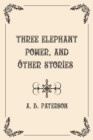 Image for Three Elephant Power, and Other Stories : Luxurious Edition