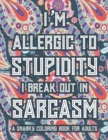 Image for I&#39;m Allergic To Stupidity I Break Out In Sarcasm A Snarky Coloring Book For Adults