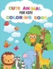 Image for Cute Animal Coloring Book For Kids : Animal Coloring Book: For Toddlers, Boys and Girls, Preschoolers, Young Children Zoo Animals