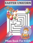 Image for Happy Easter Unicorn Maze Book For Kids : A Fun Easter Kid Mazes Workbook