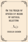 Image for On the Origin of Species By Means of Natural Selection