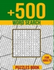 Image for +500 Word Search Puzzles Book for Adults : very Big Puzzlebook For Adults and Seniors..., more than 500 word search puzzles for Challenging and Relaxing and Fun