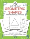 Image for Learn to Draw Geometric Shapes With Test Pages for Kids