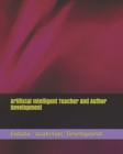 Image for Artificial Intelligent Teacher And Author Development