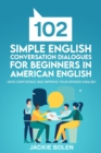 Image for 102 Simple English Conversation Dialogues For Beginners in American English