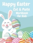Image for Happy Easter Cut and Paste Workbook for Kids : Easter Scissor Skills Activity and Coloring Book For Preschoolers