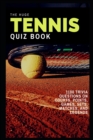 Image for The Huge Tennis Quiz Book : 1100 Trivia Questions on Courts, Points, Games, Sets, Matches, and Legends