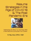 Image for Resume Strategies in the Time of COVID 19 &amp; the Post-Pandemic Era