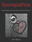 Image for Sociopathos : poetic observations through an antisocial aperture
