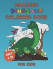 Image for Amazing Dinosaur Coloring Book for Kids Ages 4-10