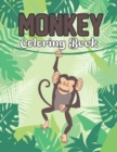 Image for Monkey Coloring Book : An Awesome Monkey Activity Book for Boys &amp; Girls Ages 4-8 - Fun and Activity Monkey Coloring Book for Grown Ups