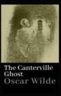 Image for The Canterville Ghost : Oscar Wilde (Short Stories, Ghost, Classics, Literature) [Annotated]