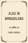 Image for Alice in Wonderland : Luxurious Edition