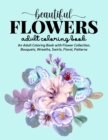 Image for Beautiful Flowers Coloring Book : An Adult Coloring Book with Flower Collection, Stress Relieving Flower Designs for Relaxation