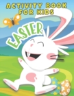 Image for Easter : Giant Activity Book for Kids: Coloring Pages, Word Search, Color By Number, Crossword, I Spy, Mazes, Scavenger Hunt, Crafts and More