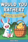 Image for Would You Rather? Easter Edition