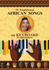 Image for Keyboard for Beginner Adults. 55 Traditional African Songs : Play by Letter
