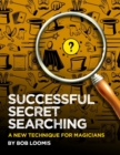 Image for Successful Secret Searching : A New Technique for Magicians