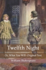 Image for Twelfth Night : Or, What You Will: Original Text