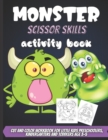 Image for Monster Scissor Skills Activity Book : Coloring And Cutting Practice Activity Cut And Color Workbook For Little Kids Preschoolers, Kindergartens And Toddlers Age 3-5