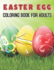 Image for Easter Egg Coloring Book For Adults : Adult Coloring Book with Stress Relieving Easter Egg Coloring Book Designs for Relaxation - Collection of 50 Intricate Coloring Pages Easter Eggs for Teens.Vol-1