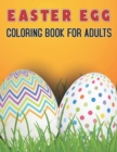 Image for Easter Egg Coloring Book For Adults : Adult Coloring Book with Stress Relieving Easter Egg Coloring Book Designs for Relaxation - Collection of 50 Intricate Coloring Pages Easter Eggs for Teens.Vol-1