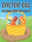 Image for Easter Egg Coloring Book For Adults : 40 images of patterned Easter Eggs to color, Easter Basket and Easter Coloring Book, Toddlers &amp; Preschool with Spring Mandala Patterns, Flower Illustrations and M